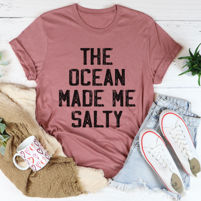 The Ocean Made Me Salty T-Shirt