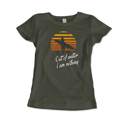 Out Of Water, I am nothing, Surfing Quote T-Shirt-17