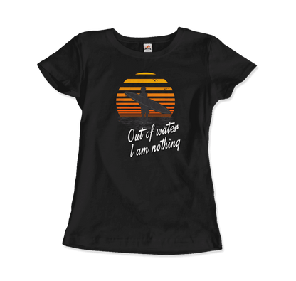 Out Of Water, I am nothing, Surfing Quote T-Shirt-14